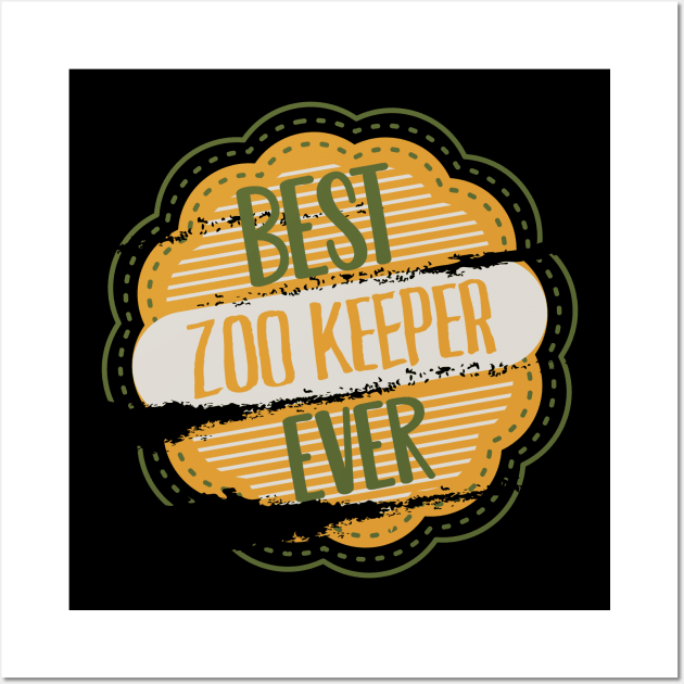 Best Zoo Keeper Ever Wall Art by DimDom